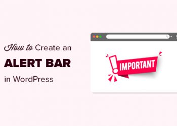 3 cách tạo thanh cảnh báo Alert Bar trong WordPress