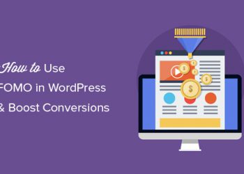 Hướng dẫn sử dụng FOMO trên trang web WordPress để tăng lượt chuyển đổi