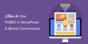 Hướng dẫn sử dụng FOMO trên trang web WordPress để tăng lượt chuyển đổi