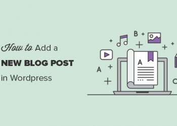 Hướng dẫn thêm bài viết mới trong WordPress