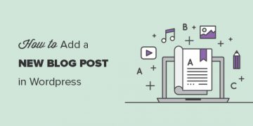 Hướng dẫn thêm bài viết mới trong WordPress
