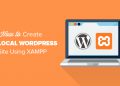 Hướng dẫn sử dụng XAMPP để tạo một website WordPress cục bộ trên máy tính của bạn