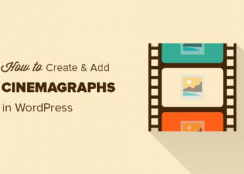 Hướng dẫn cách tạo và thêm ảnh động Cinemagraph trong WordPress
