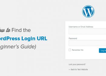 Hướng dẫn cho người mới bắt đầu: Cách tìm địa chỉ URL đăng nhập vào WordPress
