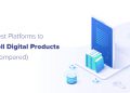 So sánh 7 nền tảng hỗ trợ bán sản phẩm điện tử tốt nhất 2020