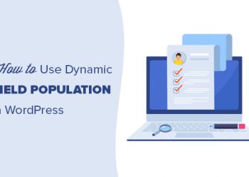 Hướng dẫn sử dụng Dynamic Field Population trong WordPress để tự động điền form