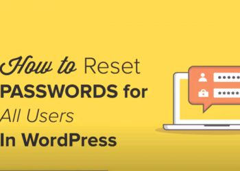 Cách Reset Password cho tất cả người dùng trên trang WordPress của bạn