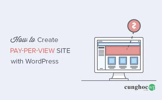 Hướng dẫn tạo một trang web Pay-Per-View với WordPress