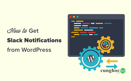 Cách nhận thông báo Slack từ trang web WordPress