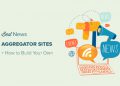 9 website tổng hợp tin tức tốt nhất và cách để tạo ra một website tổng hợp tin tức