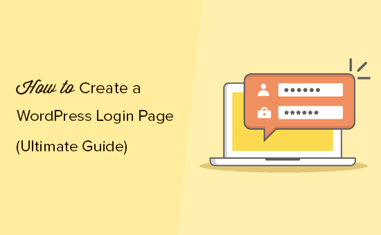 Cách dễ dàng tạo trang đăng nhập WordPress tùy chỉnh cho trang web của bạn