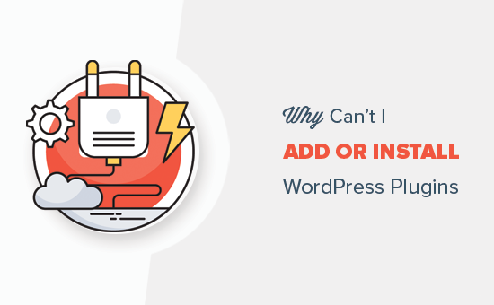Tại sao tôi không thể thêm hoặc cài đặt plugin trong WordPress